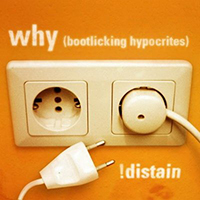 Distain! - Why (Bootlicking Hypocrites) (EP)