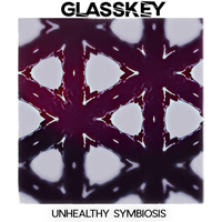 Glasskey - Unhealthy Symbiosis