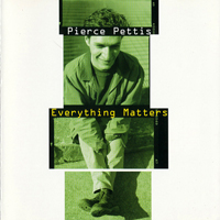 Pettis, Pierce - Everything Matters