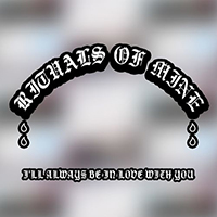 Rituals Of Mine - I'll Always Be In Love With You (Single)