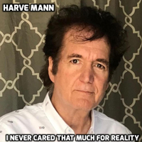 Mann, Harve - I Never Cared That Much for Reality