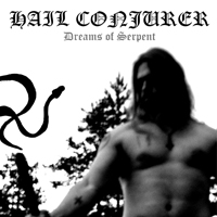 Hail Conjurer - Dreams of Serpent