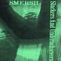 Smersh - Slackers And Underachievers (Cassete)