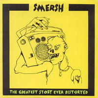 Smersh - The Greatest Story Ever Distorted (EP)