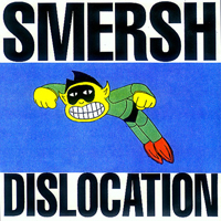 Smersh - Dislocation (7'' Single)