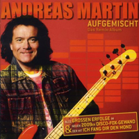 Andreas Martin - Aufgemischt (Das Remix-Album)