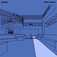 Slow Caves - Poser (Single)