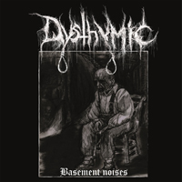 Dysthymic - Basement Noises