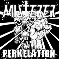 Misterer - Perkelation (Single)