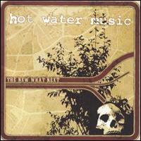 Hot Water Music - The New What Next