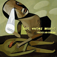 Hot Water Music - Forever And Counting (Expanded Edition)