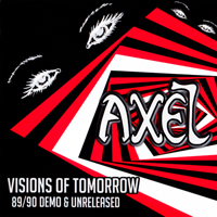 Axel - Visions of Tomorrow: 89/90 Demo & Unreleased