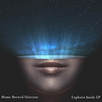 Home Brewed Universe - Explorer Inside (EP)