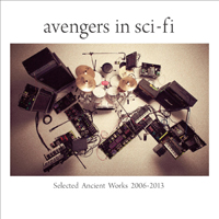 Avengers In Sci-Fi - Selected Ancient Works 2006-2013 (CD 2)