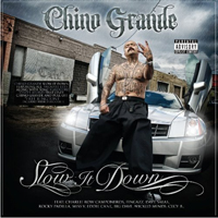 Chino Grande - Slow It Down