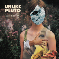 Unlike Pluto - Late Bloomer (Single)