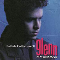 Medeiros, Glenn  - Ballads Collection Of Glenn Medeiros