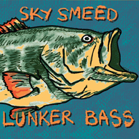 Smeed, Sky - Lunker Bass