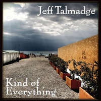 Talmadge, Jeff - Kind Of Everything
