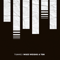 Tuamie - Miuzi Weighs A Ton (EP)