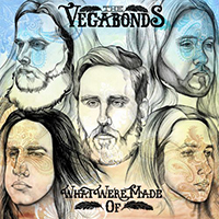 Vegabonds - What We're Made Of