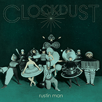 Rustin Man - Clockdust