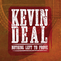 Deal, Kevin - Nothing Left To Prove