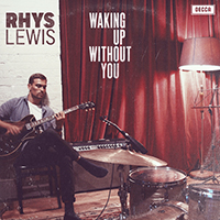 Lewis, Rhys - Waking Up Without You (Single)
