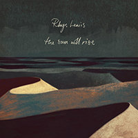 Lewis, Rhys - The Sun Will Rise (Single)