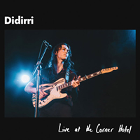 Didirri - Live at the Corner Hotel
