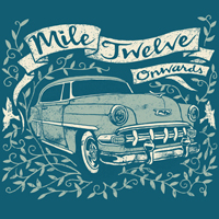 Mile Twelve - Onwards