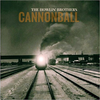Howlin' Brothers - Cannonball