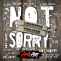 April Art - Not Sorry (Acoustic Version)