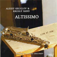 Kruglov, Alexey - Alexey Kruglov & Krugly Band - Altissimo