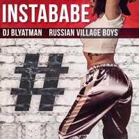 DJ Blyatman - Instababe (Single)
