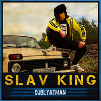 DJ Blyatman - Slav King (Single)