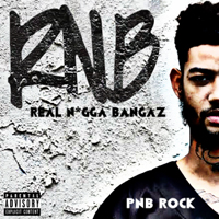 PnB Rock - Real N*gga Bangaz