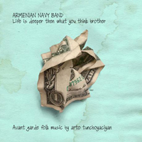 Armenian Navy Band - Life Is Deeper Then What You Think Brother