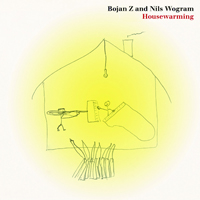 Nils Wogram - Bojan Z & Nils Wogram - Housewarming