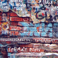 Nabatov, Simon - Simon Nabatov & Tom Rainey - Steady Now