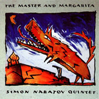 Nabatov, Simon - Simon Nabatov Quintet - The Master and Margarita (CD 1)