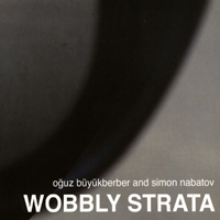Nabatov, Simon - Oguz Buyukberber, Simon Nabatov - Wobbly Strata (Live)