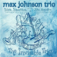 Johnson, Max - Max Johnson Trio - The Invisible Trio