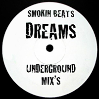 Smokin Beats - Dreams (Underground Mixes) [12'' Single]