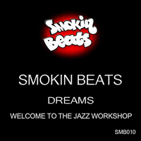 Smokin Beats - Dreams / Welcome To The Jazz Workshop [12'' Single]