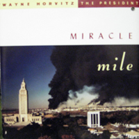 Horvitz, Wayne - Wayne Horvitz & The President - Miracle Mile