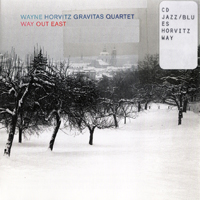 Horvitz, Wayne - Wayne Horvitz Gravitas Quartet - Way Out East