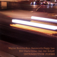 Horvitz, Wayne - Wayne Horvitz, Ron Samworth, Peggy Lee, Bill Clark, Dylan Van Der Schyff - Intersection Poems