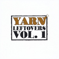 Yarn - Leftovers Vol. 1