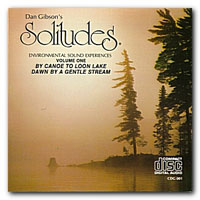 Dan Gibson's Solitudes - Solitudes Vol.1 - By Canoe to Loon Lake, Dawn by a Gentle Stream